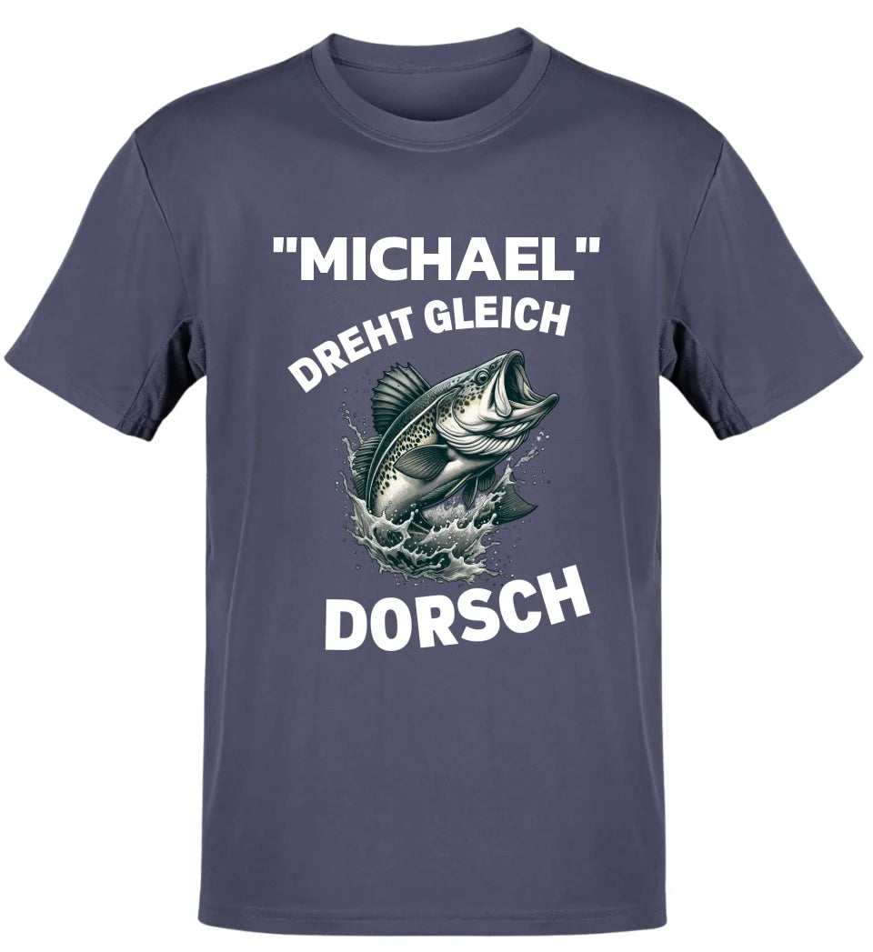 DREHT GLEICH DORSCH - T-SHIRT - PERSONALISIERT