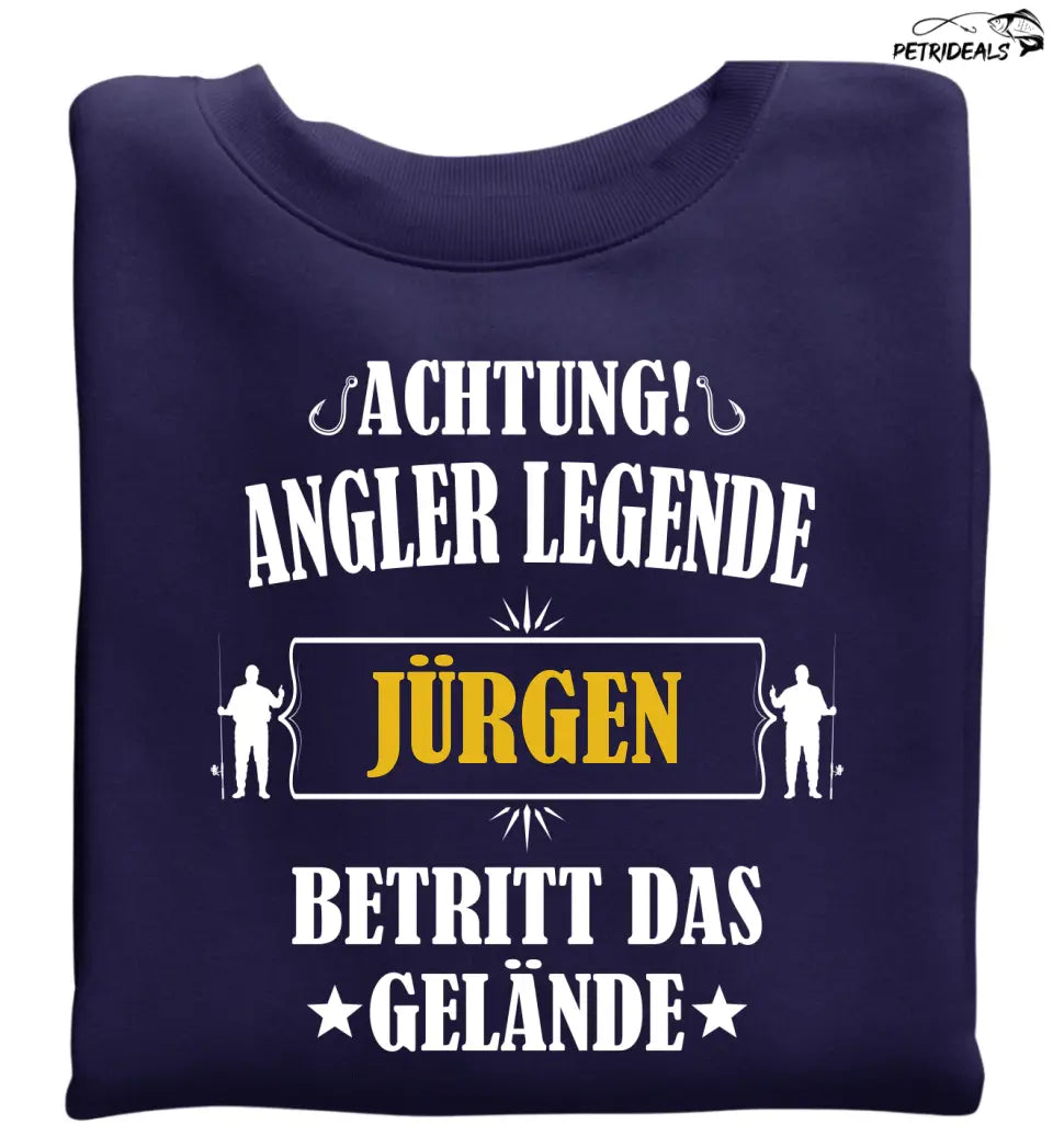 ACHTUNG ANGLER LEGENDE BETRITT DAS GELÄNDE - PERSONALISIERT - PULLOVER
