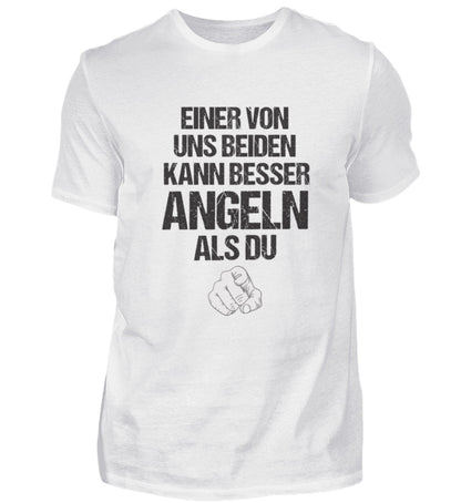 EINER VON UNS BEIDEN KANN BESSER ANGELN  - T-Shirt Premium