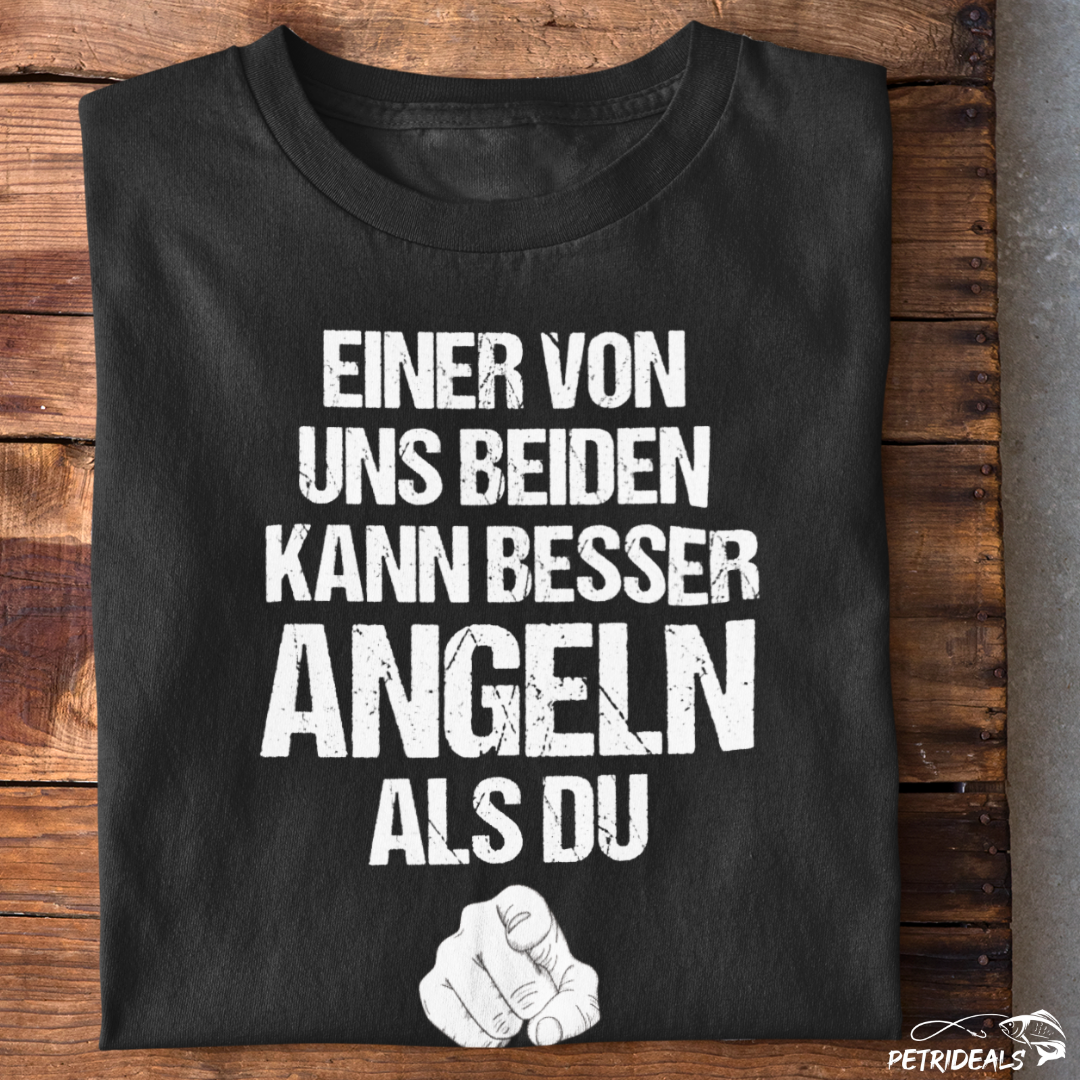 EINER VON UNS BEIDEN KANN BESSER ANGELN  - T-Shirt Premium