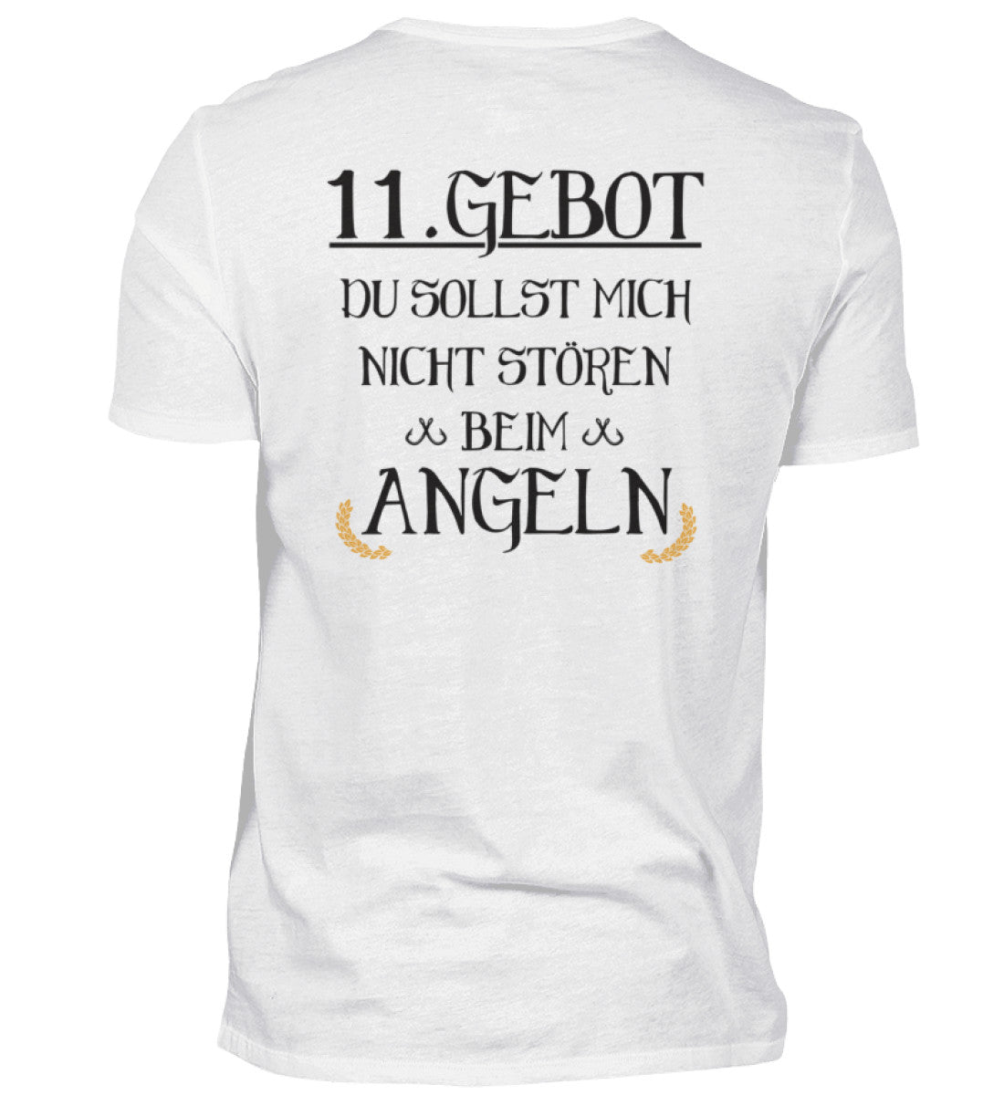11 GEBOT DU SOLLST MICH NICHT STÖREN BEIM ANGELN - RÜCKENDRUCK  - T-Shirt
