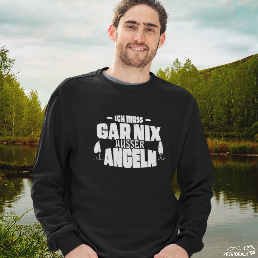 ICH MUSS GAR NIX AUSSER ANGELN  - Unisex Pullover